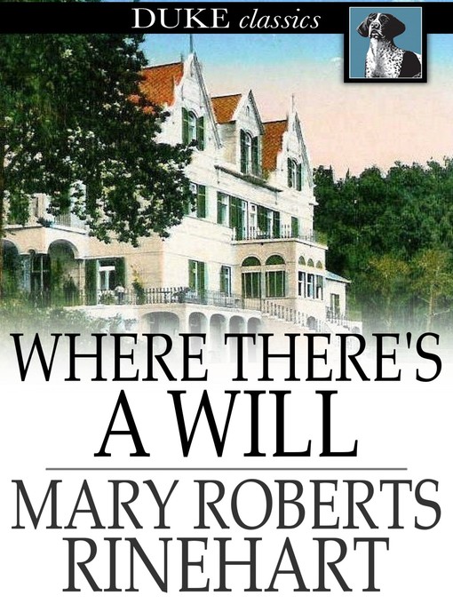 Title details for Where There's a Will by Mary Roberts Rinehart - Available